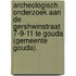 Archeologisch onderzoek aan de Gershwinstraat 7-9-11 te Gouda (gemeente Gouda).