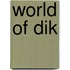 World of Dik