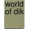 World of Dik door Maikel Verkoelen