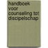Handboek voor counseling tot discipelschap