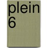 Plein 6 by Tina Lava