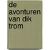 De avonturen van Dik Trom