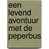 Een levend avontuur met de Peperbus