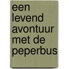 Een levend avontuur met de Peperbus door Sandra Bakker