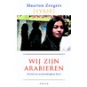Wij zijn Arabieren by Maarten Zeegers