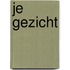 Je gezicht