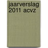 Jaarverslag 2011 ACVZ door Acvz