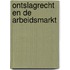 Ontslagrecht en de arbeidsmarkt