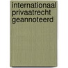 Internationaal privaatrecht geannoteerd by T. Kruger