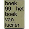 Boek 99 - Het boek van lucifer by Magog
