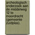 Archeologisch onderzoek aan de Middelweg 12 te Moordrecht (gemeente Zuidplas).
