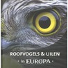 Roofvogels & uilen in Europa by Jaap Schelvis