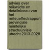Advies over reikwijdte en detailniveau van het milieueffectrapport Provinciale Ruimtelijke Structuurvisie Utrecht 2013-2028 by Commissie voor de m.e.r.