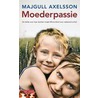 Moederpassie door Majgull Axelsson