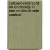 Cultuuroverdracht en onderwijs in een multiculturele context by Unknown