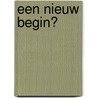 Een nieuw begin? by Inge Van Bamis