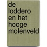 De Loddero en het Hooge Molenveld by Bert Fermin