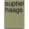 Suptiel Haags door Onbekend