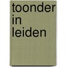 Toonder in Leiden door Jacqueline Zirkzee