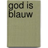 God is blauw door Jan Wagenvoort