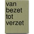 Van bezet tot verzet