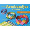 Leuke armbandjes vouwen by Unknown