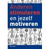 Anderen stimuleren en jezelf motiveren