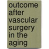 Outcome after vascular surgery in the aging by R.A. Pol.