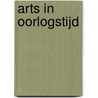 Arts in oorlogstijd door Roelf Holtrop