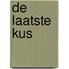 De Laatste Kus door Thea van Leeuwen