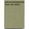 Personeelsbeleid voor de retail by Luc Ardies