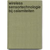Wireless sensortechnologie bij calamiteiten by Ronald Tangelder
