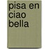 Pisa en ciao bella