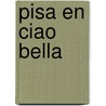 Pisa en ciao bella door Bart Rensink