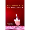 Dit mooie leven by Helen Schulman
