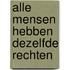 Alle mensen hebben dezelfde rechten