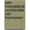 Een innovatieve combinatie van hormonen by Unknown