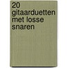 20 Gitaarduetten met Losse Snaren by Frans Frijns