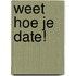 Weet hoe je date!