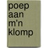 Poep aan m'n klomp