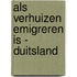 Als verhuizen emigreren is - Duitsland