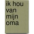 Ik hou van mijn oma