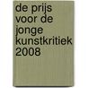 De Prijs voor de Jonge Kunstkritiek 2008 by Oscar van den Boogaard