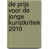De Prijs voor de Jonge Kunstkritiek 2010 by Yasmijn Jarram