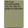 VBTL 3 GO transformaties van het vlak en gelijkvormigheden door Roger Van Nieuwenhuyze