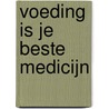 Voeding is je beste medicijn by Trix Verheyen