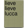 Lieve Lieve Lucca door Ruud Post