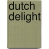 Dutch delight by Francis van Arkel