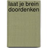 Laat je brein doordenken by Paul Rongen
