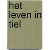 Het leven in Tiel by Ger Hemel